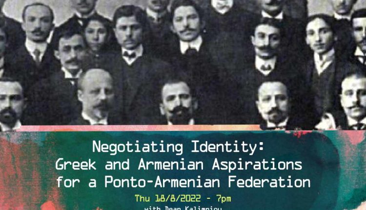 negotiating-identity:-greek-and-armenian-aspirations-for-a-ponto-armenian-federation