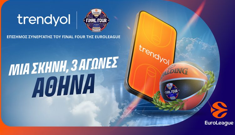 Το-trendyol-Επίσημος-Χορηγός-του-euroleague-final-four-2026